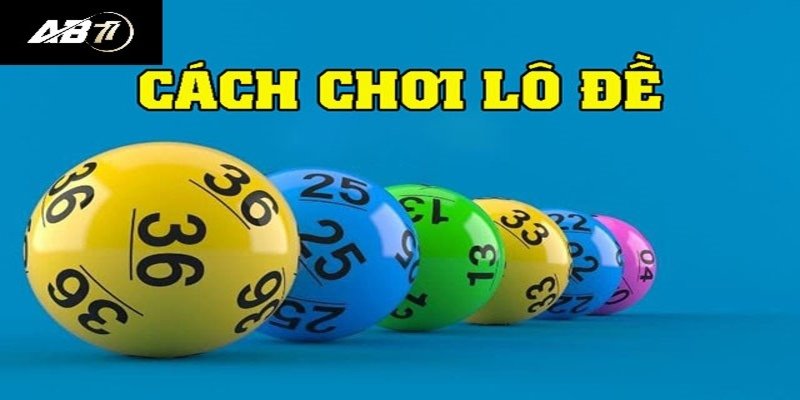 Cách Chơi Lô Đề - Bí Kíp "Bắt Lô" Siêu Chuẩn, Dễ Trúng Nhất