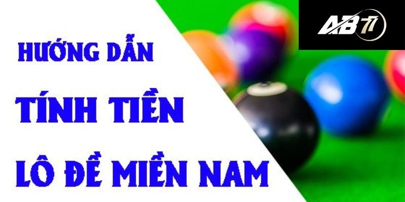 Hướng dẫn cách tính tiền số đề Nam Bộ