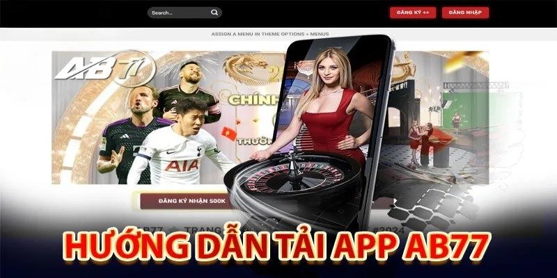 Hướng dẫn đầy đủ các bước tải app AB77