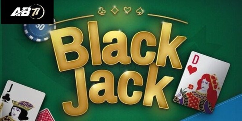 Tìm hiểu thông tin về cách chơi Blackjack